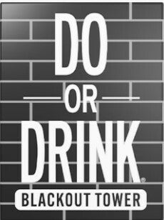 Do or Drink Blackout Tower