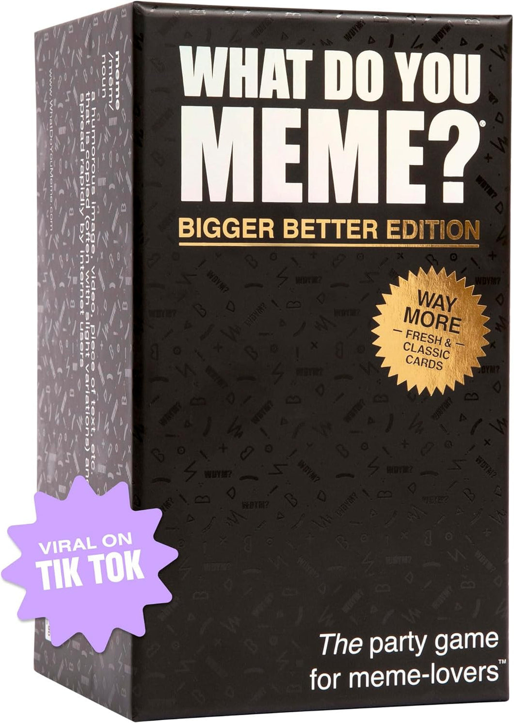 What Do You Meme? Bigger Better Edition